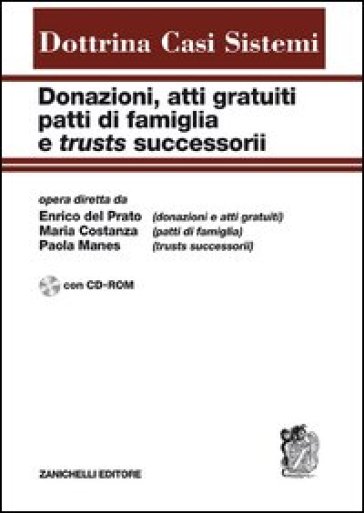 Donazioni, atti gratuiti, patti di famiglia e trusts successorii. Con CD-ROM