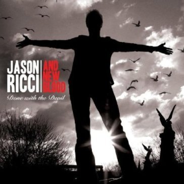 Done with the devil - Jason Ricci - New Blood