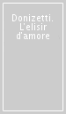 Donizetti. L elisir d amore