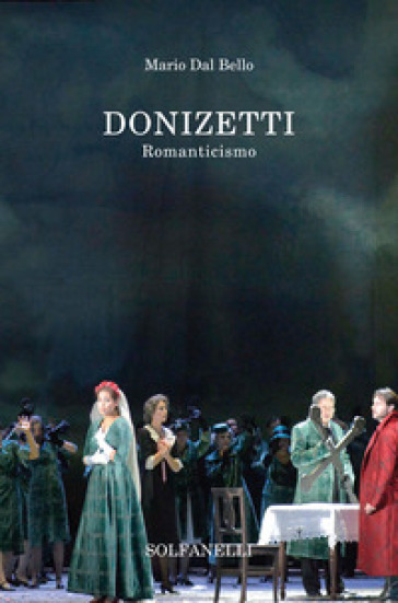 Donizetti. Romaticismo - Mario Dal Bello