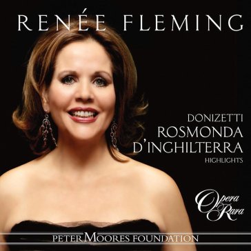 Donizetti rosmonda d'inghilterra - Renee Fleming