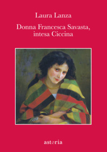 Donna Francesca Savasta, intesa Ciccina - Laura Lanza