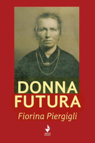 Donna futura - Fiorina Piergigli