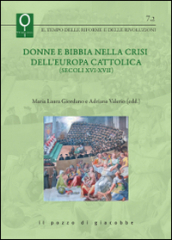 Donne e Bibbia nella crisi dell Europa cattolica (secoli XVI-XVII)