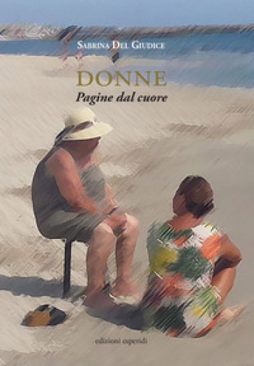 Donne. Pagine dal cuore - Sabrina Del Giudice