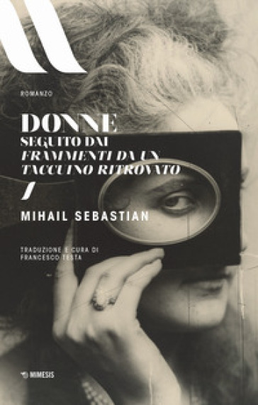 Donne. Seguito dai Frammenti di un taccuino ritrovato - Mihail Sebastian