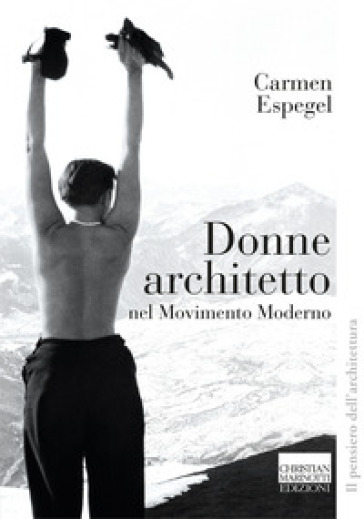 Donne architetto nel Movimento Moderno - Carmen Espegel