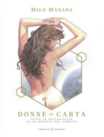 Donne di carta. Tutte le protagoniste di un maestro del fumetto. Ediz. a colori - Milo Manara