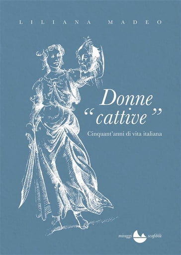 Donne "cattive" - Liliana Madeo