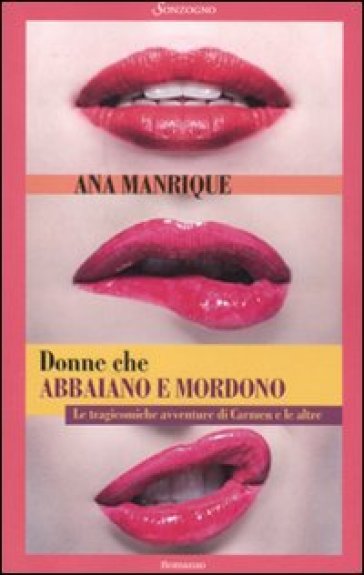 Donne che abbaiano e mordono - Ana Manrique