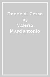 Donne di Gesso