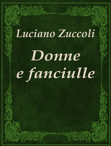 Donne e fanciulle - Luciano Zuccoli