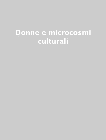 Donne e microcosmi culturali