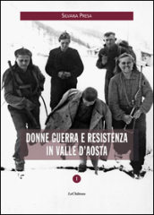 Donne guerra e resistenza in Valle d Aosta