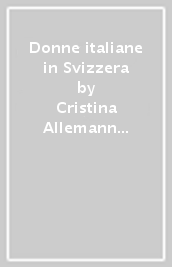 Donne italiane in Svizzera