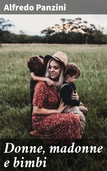 Donne, madonne e bimbi - Alfredo Panzini