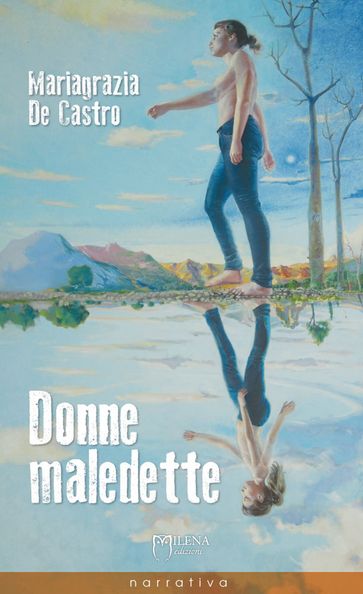 Donne maledette - Mariagrazia De Castro