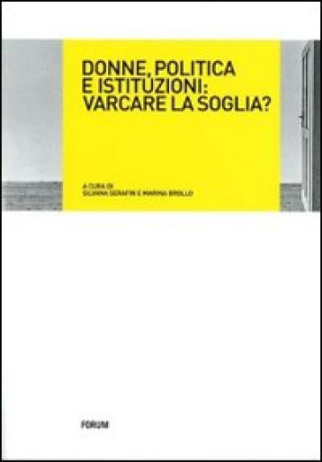 Donne, politica e istituzioni: varcare la soglia?