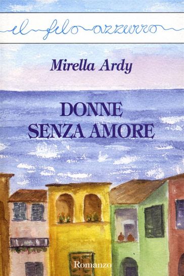 Donne senza amore - Mirella Ardy