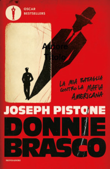 Donnie Brasco. La mia battaglia contro la mafia americana - Joseph Pistone