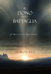 Il Dono Della Battaglia (Libro #17 In Lanello Dello Stregone)