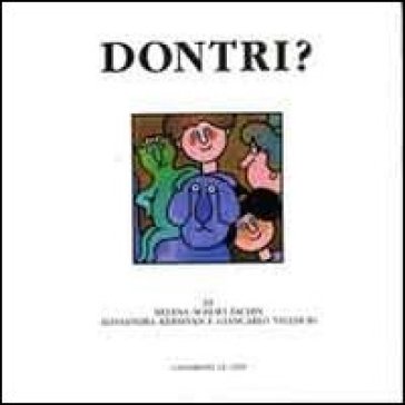 Dontri? Con CD Audio - Giancarlo Velliscig - Silvana Schiavi Fachin - Alessandra Kersevan