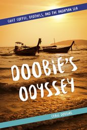 Doobie s Odyssey: Civet Coffee, Brothels, and the Andaman Sea