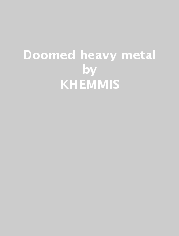 Doomed heavy metal - KHEMMIS