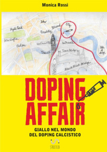 Doping affair. Giallo nel mondo del doping calcistico - Monica Rossi