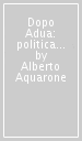 Dopo Adua: politica e amministrazione coloniale