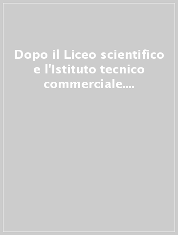 Dopo il Liceo scientifico e l'Istituto tecnico commerciale. Sbocchi professionali e riflessioni sul percorso di studi in provincia di Torino 1981-1985