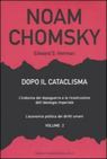 Dopo il cataclisma. L'Indocina del dopoguerra e la ricostruzione dell'ideologia imperiale. Vol. 2: L'economia politica dei diritti umani - Noam Chomsky - Edward S. Herman