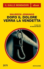 Dopo il dolore verrà la vendetta (Il Giallo Mondadori)