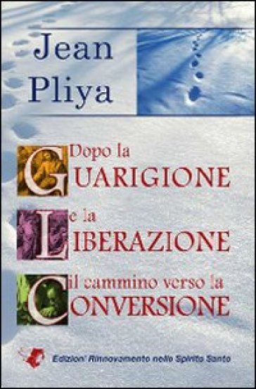 Dopo la guarigione e la liberazione il cammino verso la conversione - Jean Pliya