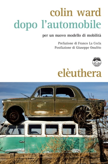 Dopo l'automobile - Colin Ward