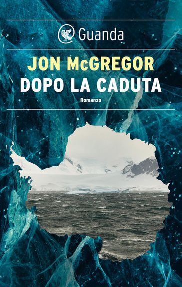 Dopo la caduta - Jon McGregor