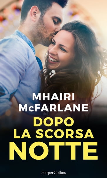 Dopo la scorsa notte - Mhairi McFarlane