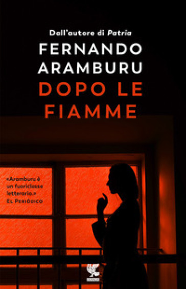 Dopo le fiamme - Fernando Aramburu