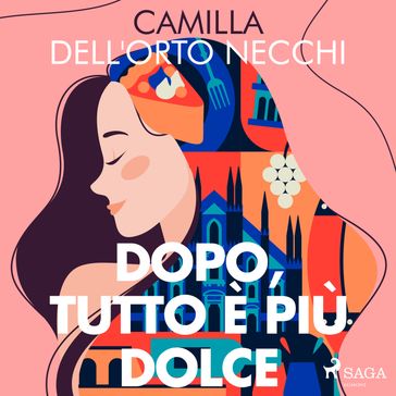 Dopo, tutto è più dolce - Camilla Dell