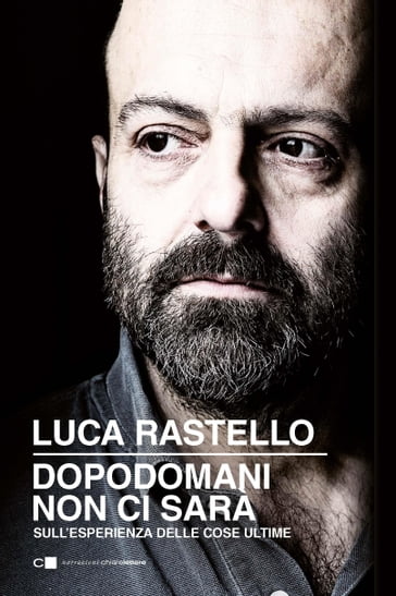 Dopodomani non ci sarà - Luca Rastello