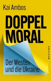 Doppelmoral - Der Westen und die Ukraine