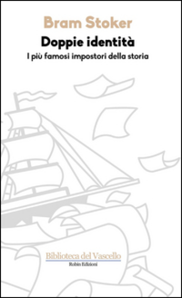 Doppie identità. I più famosi impostori della storia - Bram Stoker
