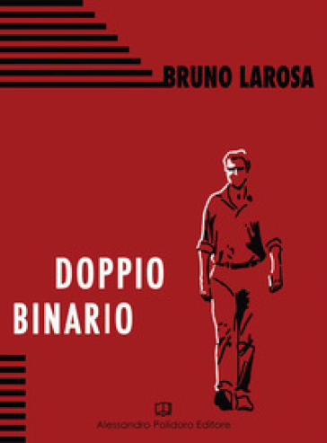 Doppio Binario - Bruno Larosa