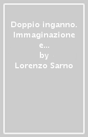 Doppio inganno. Immaginazione e intelletto in Giacomo Leopardi