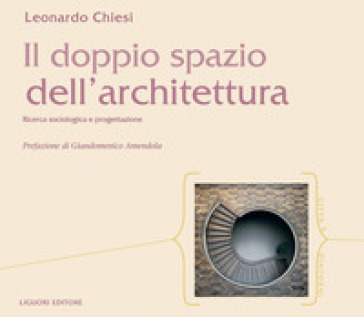 Doppio spazio dell'architettura (Il) - Leonardo Chiesi