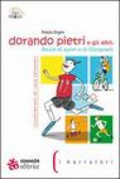 Dorando Pietri e gli altri. Storie di sport e di Olimpiadi