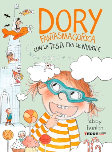 Dory Fantasmagorica. Con la testa fra le nuvole - Abby Hanlon