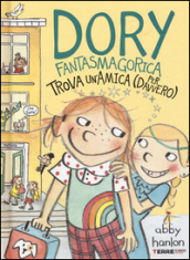 Dory fantasmagorica trova un amica (per davvero). Ediz. illustrata