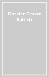 Dossier Cesare Battisti