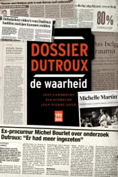 Dossier Dutroux, de waarheid